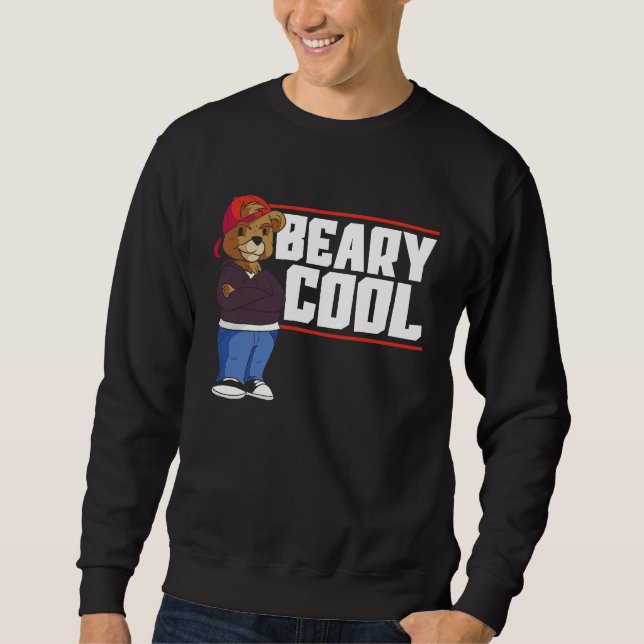Beary Cool Bear Lover Wildlife Animal Bear 1 Sweatshirt (Front)