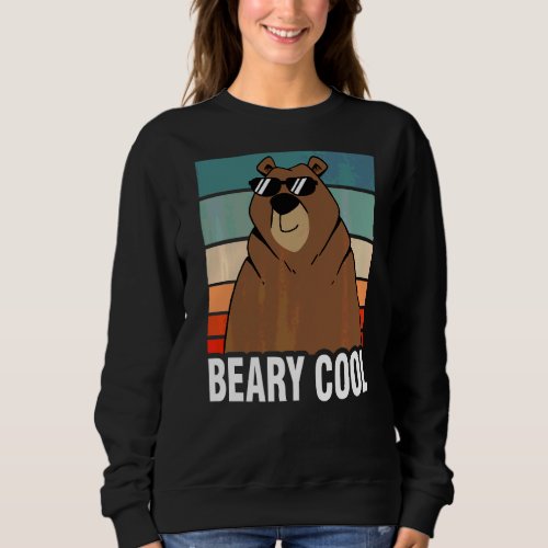 Beary Cool Brown Bear  1 Sweatshirt