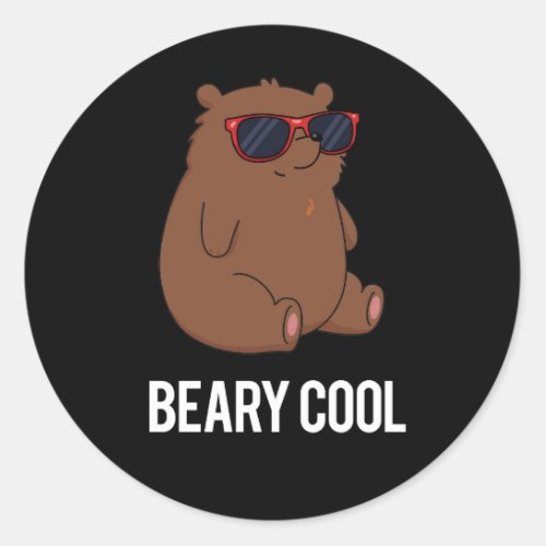 Beary Cool Funny Brown Bear Pun Dark BG Classic Round Sticker