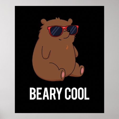 Beary Cool Funny Brown Bear Pun Dark BG Poster