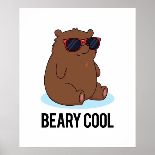 Beary Cool Funny Brown Bear Pun  Poster