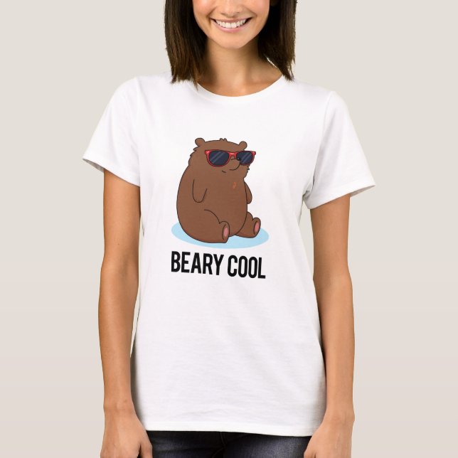 Beary Cool Funny Brown Bear Pun  T-Shirt (Front)