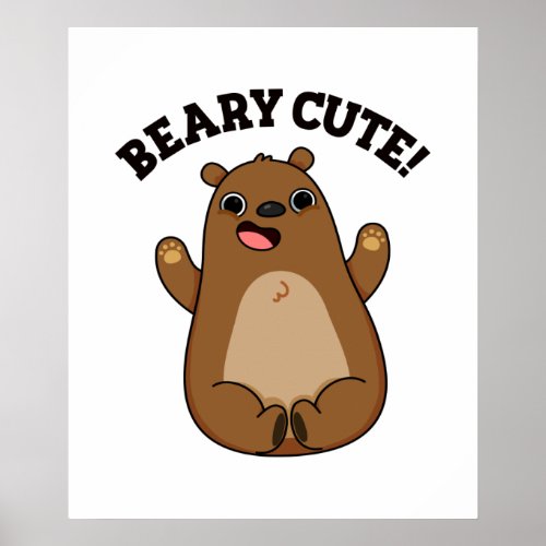 Beary Cute Funny Teddy Bear Pun  Poster