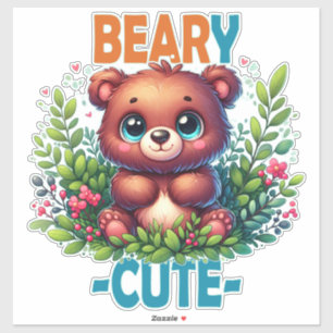 Beary Cute. Teddy Bear cartoon smiling. Funny pun Sticker
