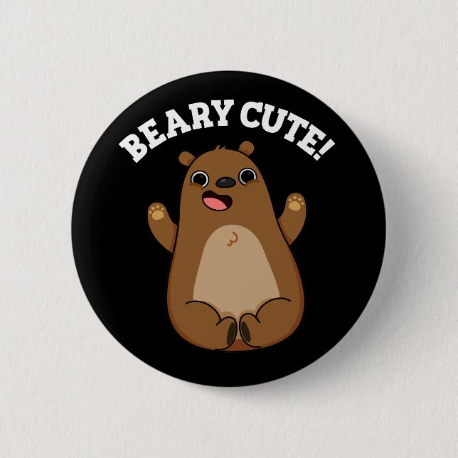 Beary Cute Teddy Bear Pun Dark BG Button (Front)