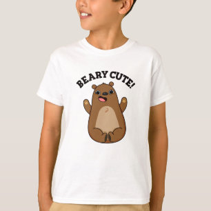 Beary Cute Teddy Bear Pun T-Shirt