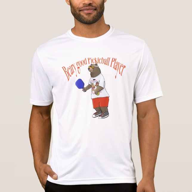 Beary Good Pickleball Player T-Shirt (Front)