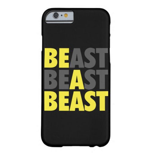 BEAST _ Be A Beast _ Workout Motivational Barely There iPhone 6 Case