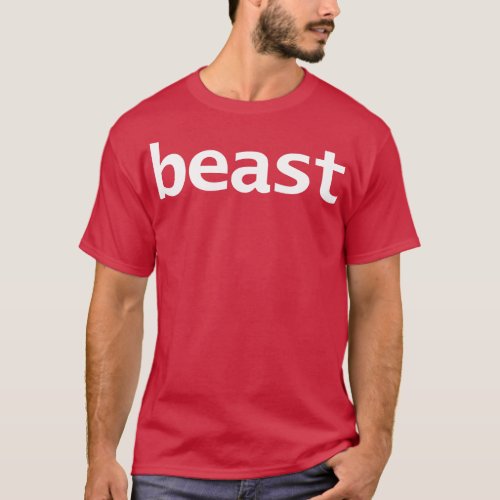 Beast Funny Typography White Text T_Shirt