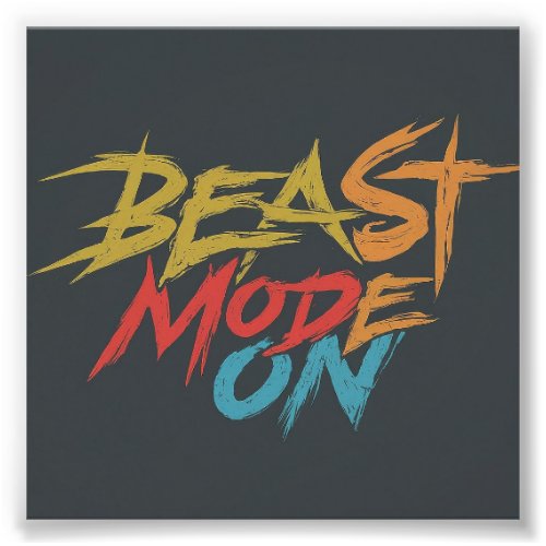 Beast Mode On Photo Print
