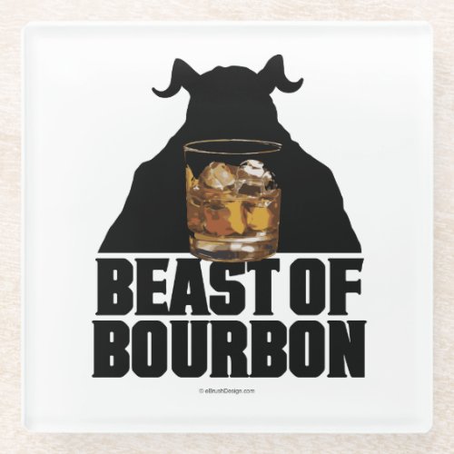 Beast Of Bourbon Glass Coaster
