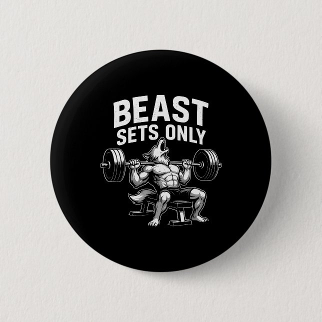 Beast Sets Only Wolf Gym Workout Fitness Bodybuild Button (Front)