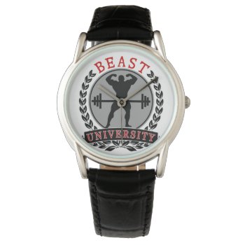 Beast University Bodybuilding Wrist Watch by xgdesignsnyc at Zazzle