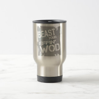 Beast your 'effin wod travel mug