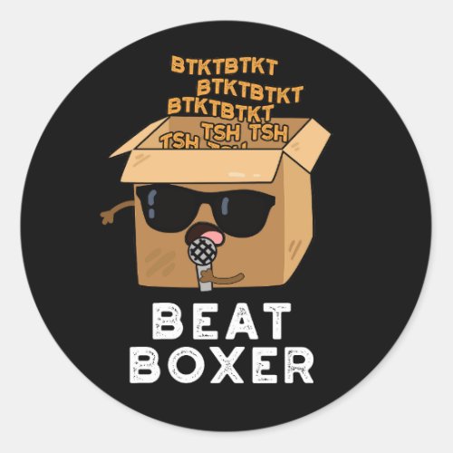 Beat Boxer Funny Beatboxer Box Pun Dark BG Classic Round Sticker