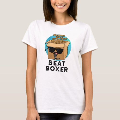 Beat Boxer Funny Beatboxer Box Pun  T_Shirt