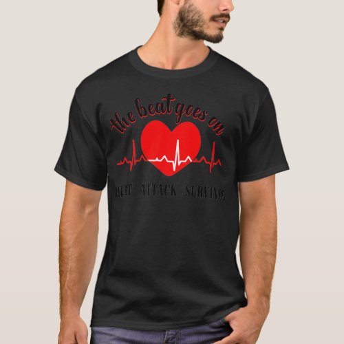 Beat Goes On Heart Attack Survivor Surgery Warrior T_Shirt