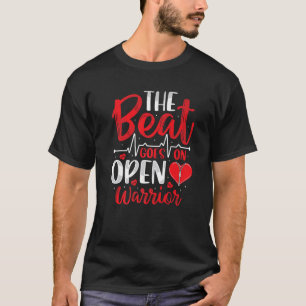 Beat Goes On Open Heart Surgery Bypass Surgery Sur T-Shirt