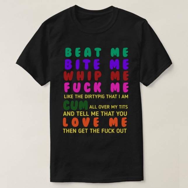 beat me bite me whip me T-Shirt (Design Front)