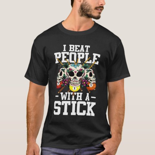 Beat people with stick 8 Ball Sugar Skull Billard T_Shirt