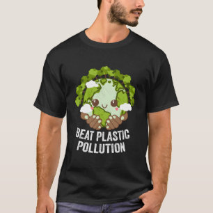 Beat Plastic Pollution Nature Ecology Pro Environt T-Shirt