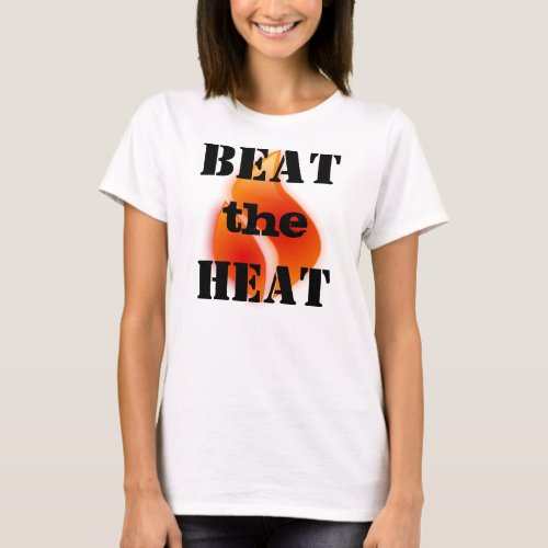 BEAT the HEAT T_Shirt