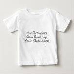 Beat Up Your Grandpa Baby T-Shirt