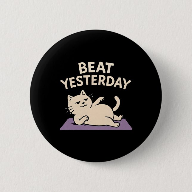 Beat Yesterday Funny Cat Yoga Mat  Button (Front)