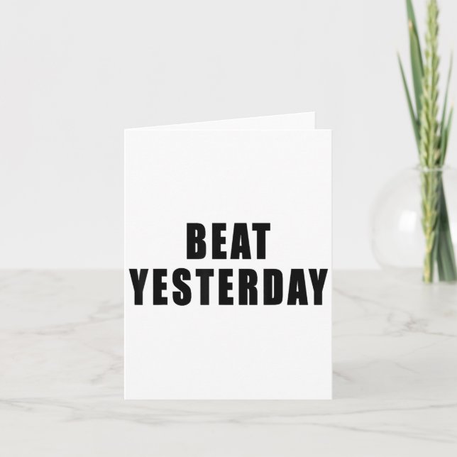 Beat Yesterday Motivational Quotes  Card (Front)