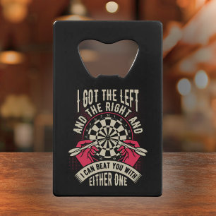 Beat You With Both Hands - Dart Player Credit Card Bottle Opener