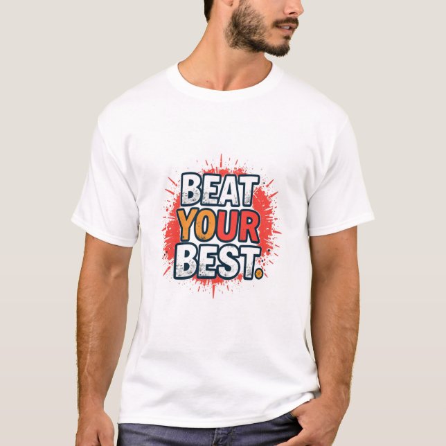 Beat Your Best T-Shirt (Front)