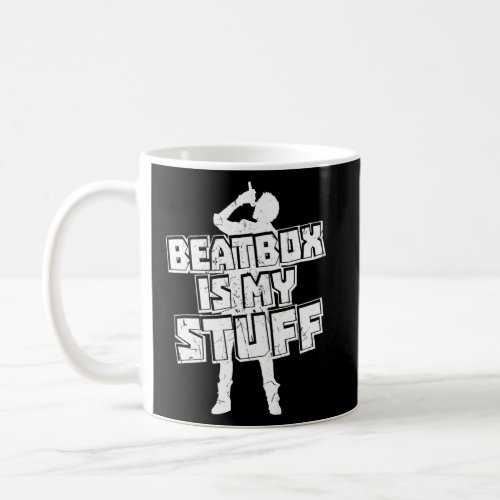 Beatbox Is My Stuff Rappers    Coffee Mug