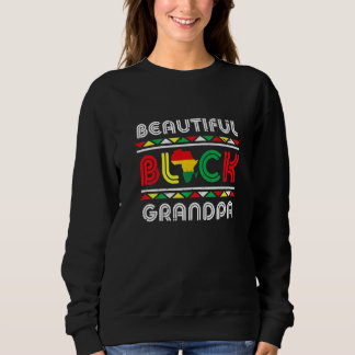 Beatiful Black Grandpa African Pride Black History Sweatshirt
