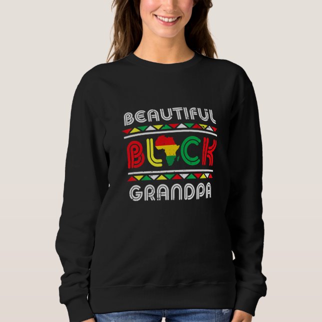 Beatiful Black Grandpa African Pride Black History Sweatshirt (Front)