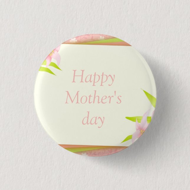Beatiful Mother's day  Button (Front)