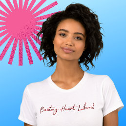 Beating Heart Liberal Minimalist Typography T-Shirt