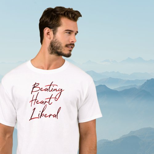 Beating Heart Liberal Minimalist Typography T_Shirt
