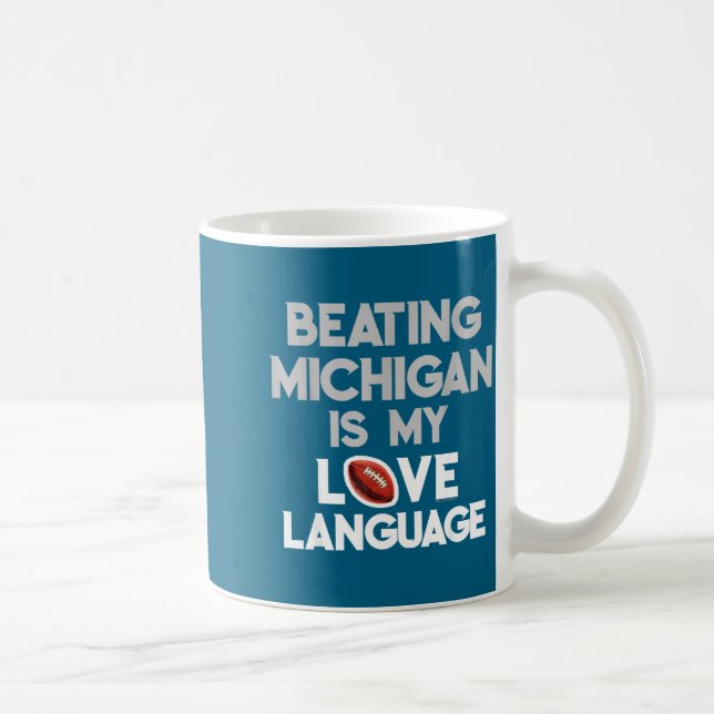 Beating Michigan Love Funny Ohio Home Buckeye Quot Coffee Mug (Right)