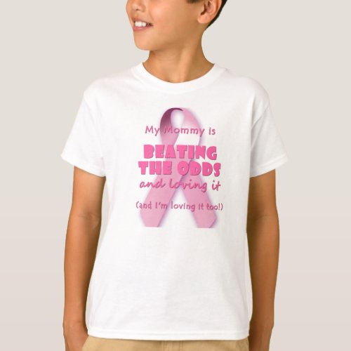 Beating the Odds and loving it MY MOMMY T_Shirt