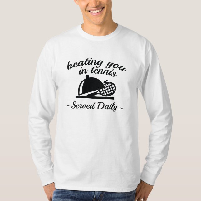 Beating You In Tennis T-Shirt (Front)