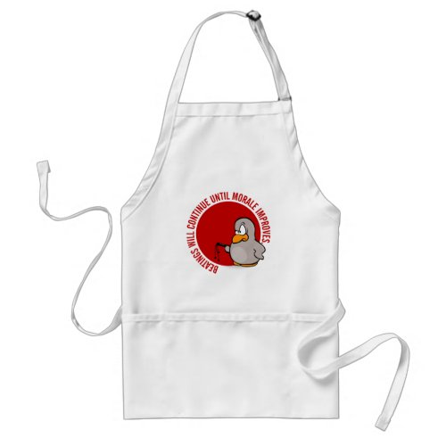 Beatings will continue until morale improves adult apron