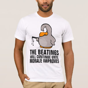 Beatings will continue until morale improves, BOSS T-Shirt