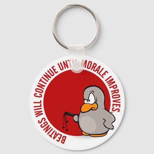 Beatings will continue until morale improves keychain