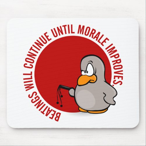 Beatings will continue until morale improves mouse pad