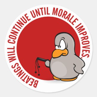 Beatings will continue until morale improves round sticker