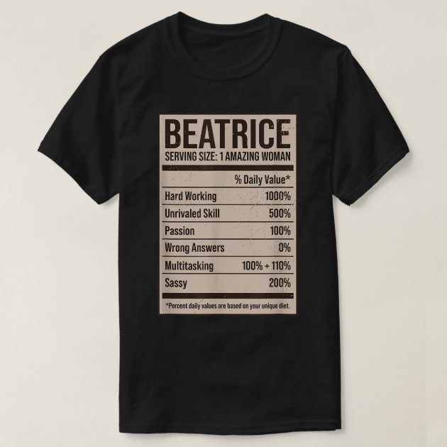 Beatrice Nutrition Facts Name Nickname Alias Title T Shirt Zazzle