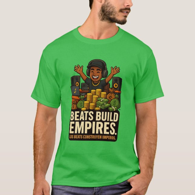 Beats Build Empires – Music Producer T-Shirt (Front)