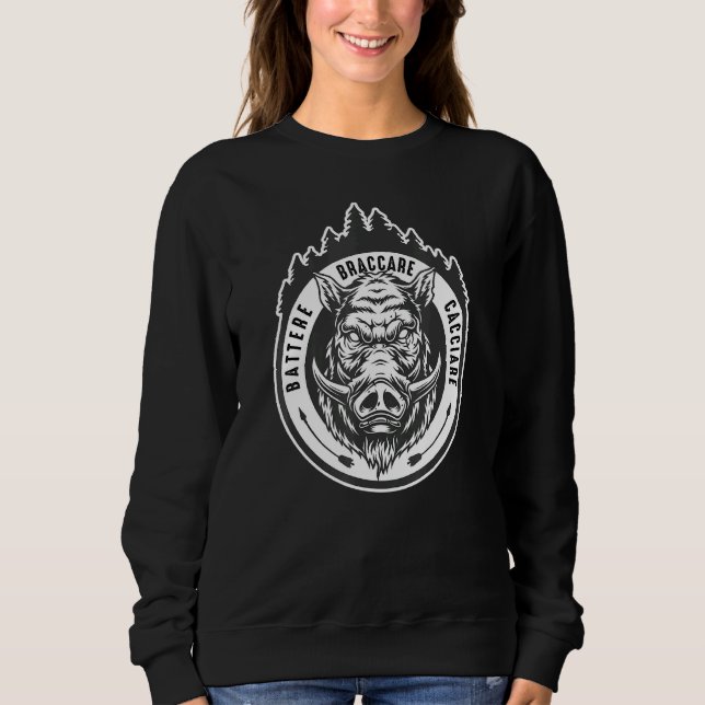 Beats Hunting Hunting  Boar Hunter Sweatshirt (Front)