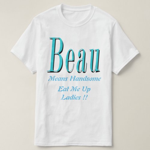 Beau Means Handsome Logo T_Shirt