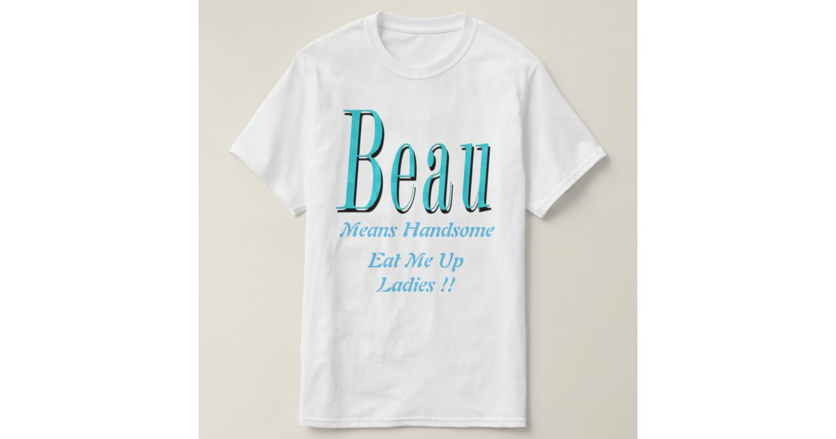 beau-means-handsome-logo-t-shirt-zazzle